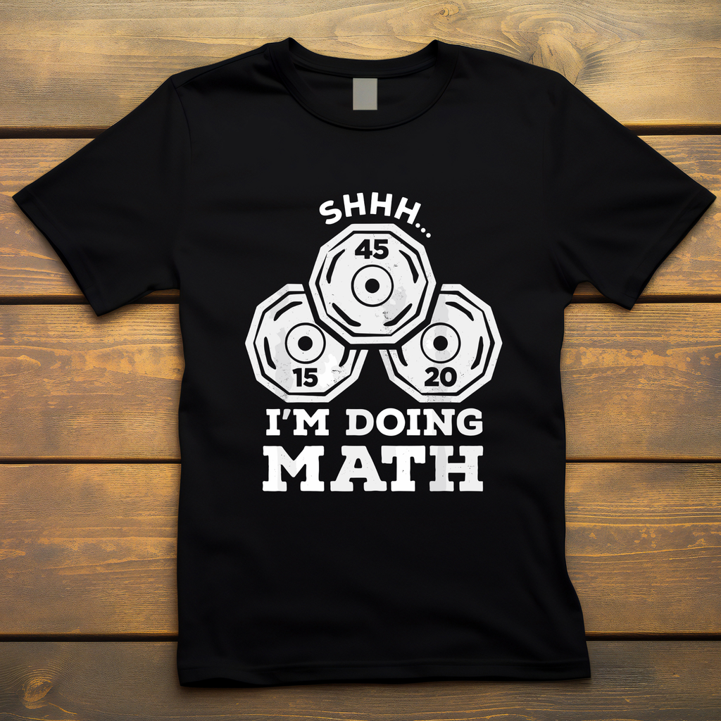Unisex Shhh I'm doing math gym tshirt