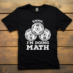 Unisex Shhh I'm doing math gym tshirt