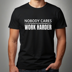 Unisex Nobody cares work harder gym tshirt
