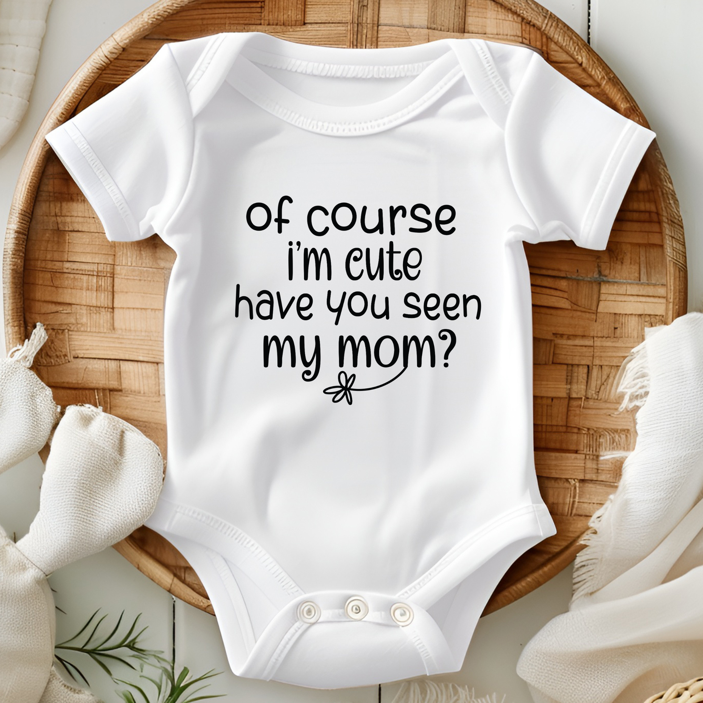 Of course I'm cute have you seen my mom kids romper