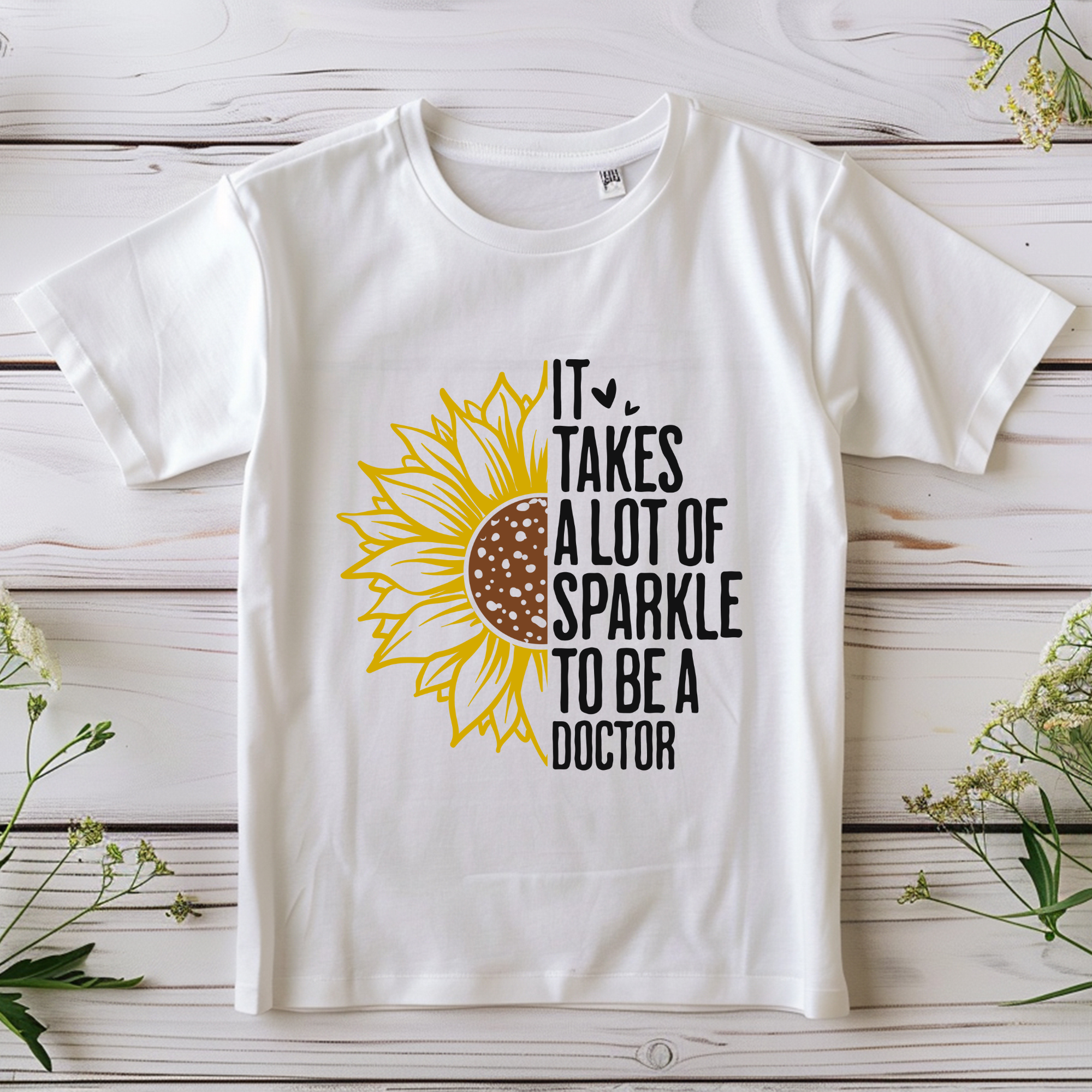 Unisex Sunflower - It takes a lot of sparkle to be a doctor tshirt