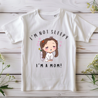 Unisex I'm not sleepy I'm a mom tshirt
