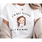 Unisex I'm not sleepy I'm a mom tshirt