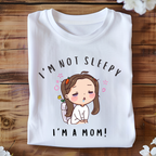 Unisex I'm not sleepy I'm a mom tshirt